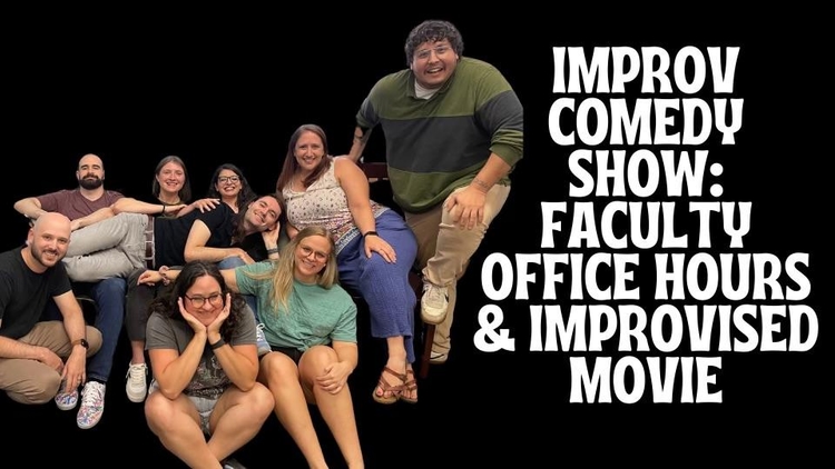 Improv Comedy 2-for: Faculty Office Hours & Improvised Movie